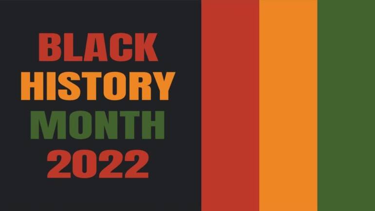 BLACK HISTORY MONTH 2022